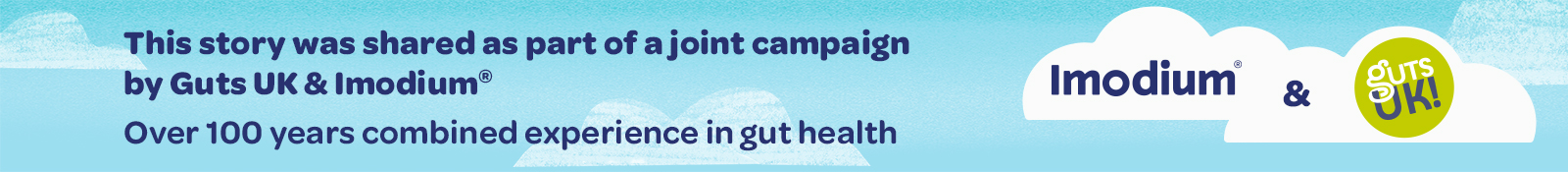 This story was shared as part of a joint campaign by Guts UK and Imodium. Over 100 years combined experience in gut health.